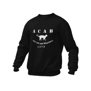 All Cats Are Beautiful Sweatshirt